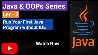 Lec 2 – Install Java JDK & Run First Program from Command Line | Java OOP Masterclass