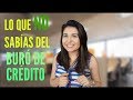 Lo que no sabías del Buró de Crédito | ¿Cómo salir del Buró? | Condusef