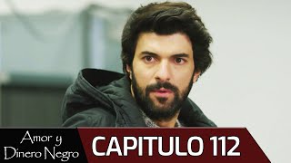 Amor y Dinero Negro - Capitulo 112 (Audio Español) | Kara Para Aşk