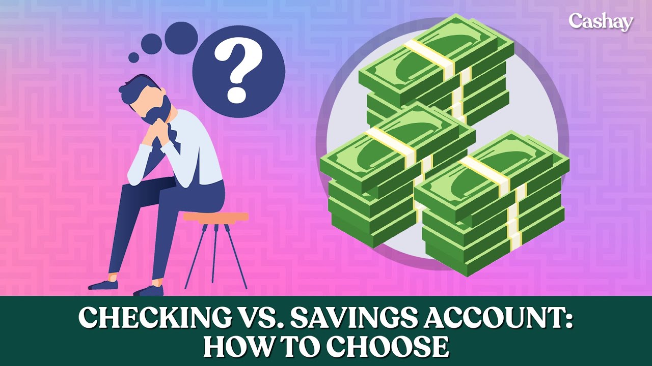 Checking Vs. Savings Account: How To Choose - YouTube