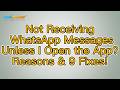 How to Fix Not Receiving WhatsApp Messages Unless I Open the App? [Solved]