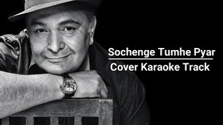 Sochenge Tumhe Pyar Kare Ke Nahi Cover Karaoke Lyric Song