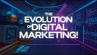 The Evolution of Digital Marketing: From Chaos to Innovation! 🚀📈