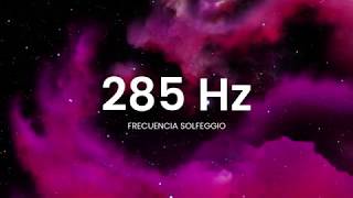 285 Hz Frecuencia Solfeggio - Música que CURA y REGENERA rápidamente órganos y tejidos dañados