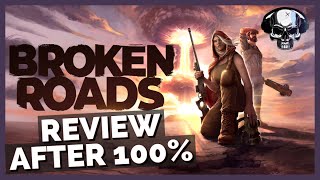 Broken Roads - Review After 100%
