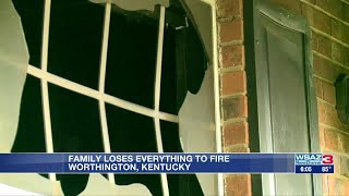 Family loses everything to fire in Worthington, Ky.