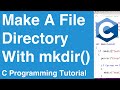 Make A File Directory With mkdir() | C Programming Tutorial