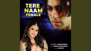 Tere Naam (Female)