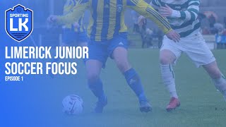 EP1 | Limerick Junior Soccer Focus | w/ Adrian Finnin \u0026 Aidan Ryan