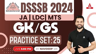DSSSB Vacancy 2024 | DSSSB GK GS Classes By Navdeep Sir | Practice Set 25