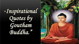 Goutham Buddha Inspirational  Quotes that will Change Your Mind & Life | Buddha Inspirational Quotes