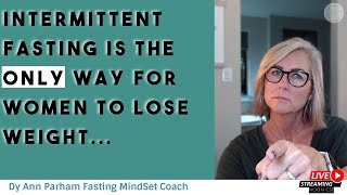 Intermittent Fasting: the ONLY way for women to lose weight | for today's aging woman