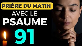 Psaume 91 : Prière la plus Puissante  de la Bible