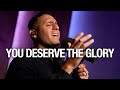 You Deserve the Glory + Glorify Your Name | Steven Moctezuma