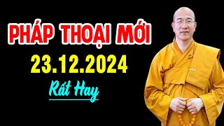 Pháp Thoại Mới 23.12.2024 - Thầy Thích Trúc Thái Minh Quá Hay