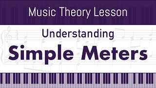 Understanding Meter in Music Theory: Simple Meters