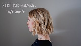 short hair tutorial: soft curls for summer / weddings/ prom