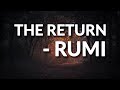 The Return - Rumi