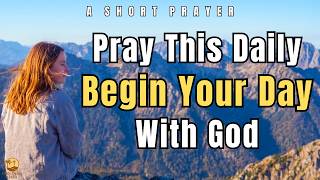 Begin Your Day with Jesus for a Blessed Day | Powerful Morning Prayer