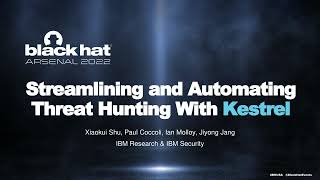 Streamlining and Automating Threat Hunting With Kestrel - Black Hat 2022