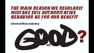 Why We Regularly Mistake Authoritative Mandates as In "Our Best Interests"