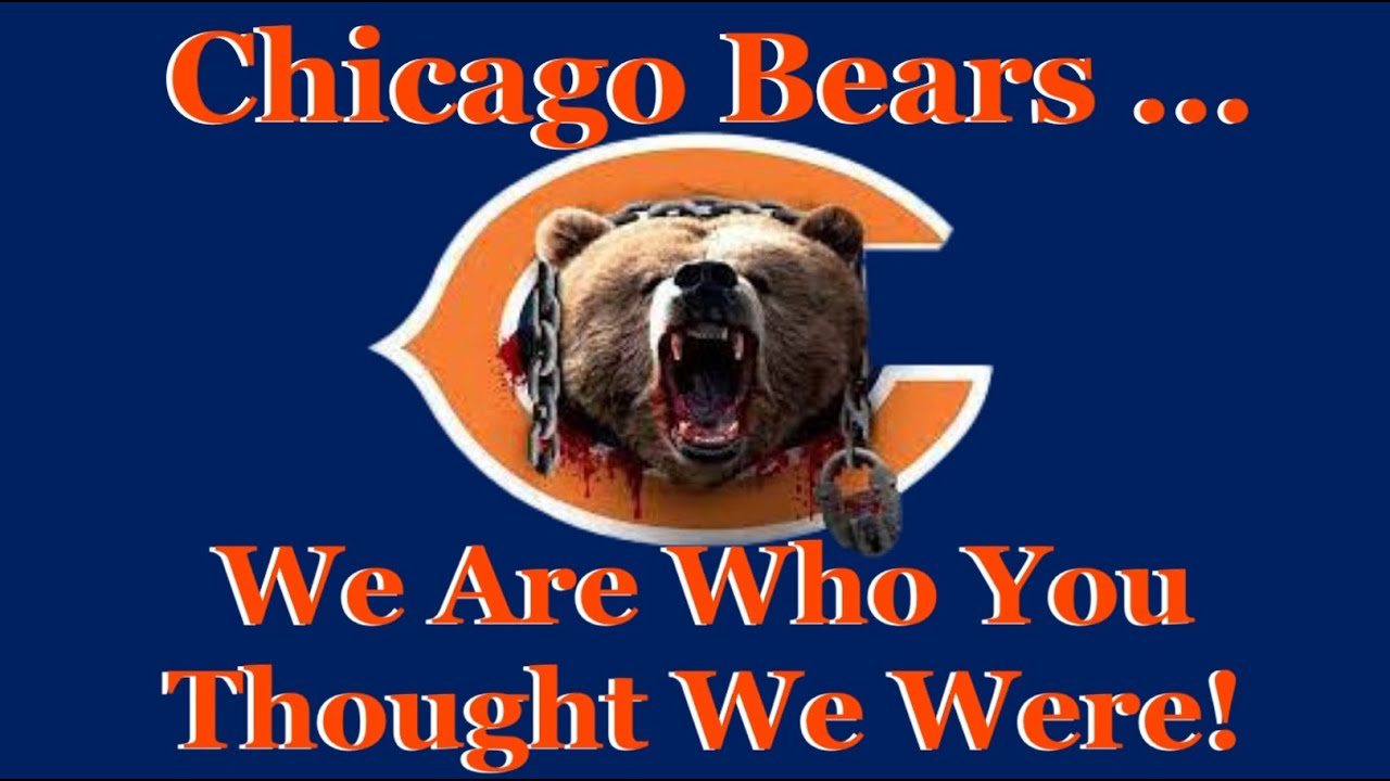 Chicago Bears ~ We ARE Who You Thought We Were - YouTube