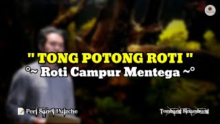 Tong Potong Roti (Puisi Wiji Thukul Peri Sandi Huizche) || Tembang Sinambung