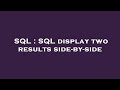 SQL : SQL display two results side-by-side