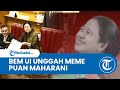 Ketua BEM UI Ungkap Alasan Unggah Meme Puan, Disebut Jadi Puncak Kemarahan soal Perppu Cipta Kerja