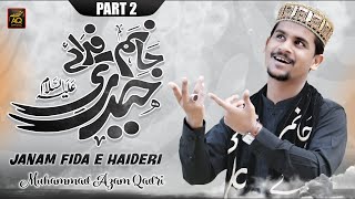 JANUM FIDAY HAIDARI PART 02 -  MUHAMMAD AZAM QADRI - OFFICIAL VIDEO 2023