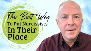 The Best Way To Put Narcissists In Their Place