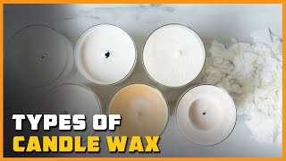 Types of Candle Wax