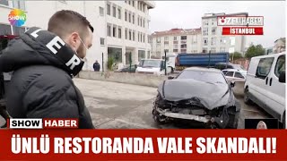 Ünlü restoranda vale skandalı!