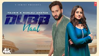 Dubb Naal (Official Video) | Gurlej Akhtar, Tejbir | Kulshan Sandhu | Latest Punjabi Songs 2023