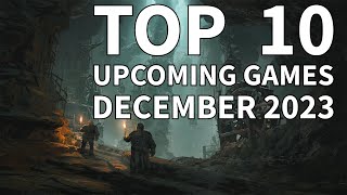 TOP 10 Upcoming Games Of December 2023 | PS5, PS4, XBOX SERIES XS, SWITCH, PC ( 4K 60FPS )