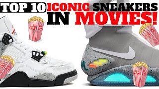 Top 10 Most ICONIC SNEAKERS in MOVIES!!