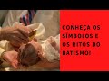 Conheça os símbolos e ritos do batismo!