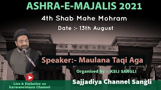 Live Tonight 09:15 PM Ashra Majlis 4th Shab Mohrram Majlis Maulana Taqi Reza Abedi Sahab , Sangli