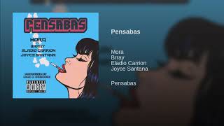 Mora, Eladio Carrion, Brray, Joyce Santana - Pensabas (Audio)