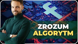 Jak działa ALGORYTM FACEBOOKA? + 3 sposoby na większe zasięgi dla postów