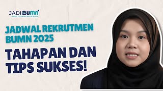 Jadwal Rekrutmen BUMN 2025: Tahapan dan Tips Sukses!