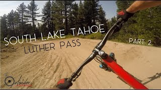 Longest MTB Downhill in South Lake Tahoe Part 2  | \