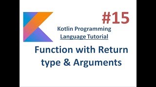 Kotlin Tutorial - 15 - Function with Parameter & Return type