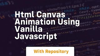 Html canvas animation using vanilla javascript