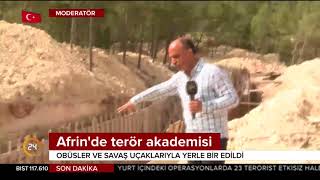 24 TV Afrin'de. İşte PKK/PYD'nin teröristlere askeri eğitim verdiği yer. Çevresi tünel