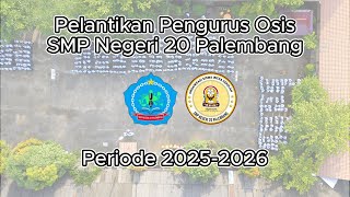 Pelantikan Pengurus Osis | SMP Negeri 20 Palembang | Periode 2025 - 2026