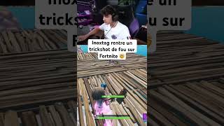 Inoxtag rentre un trickshot de fou sur Fortnite 🤯 #fortnite #trickshots #gaming #inoxtag