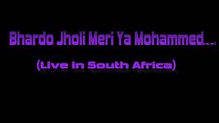 Sabri Brothers Live in South Africa - Bhardo Jholi Meri Ya Mohammed (s.a.w)