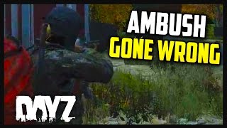 AMBUSH GONE WRONG - DayZ .61 GAMEPLAY!