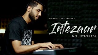 Intezaar | Mithoon ft. Arijit Singh | cover | Imran Raza | 7 Strings Studio